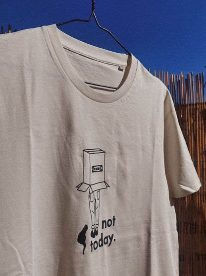 not today ▪ unisex t-shirt