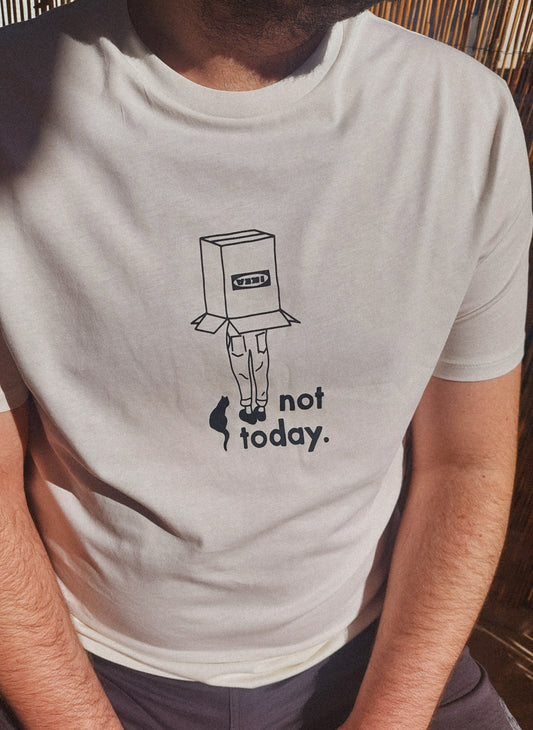 not today ▪ unisex t-shirt