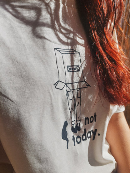 not today ▪ unisex t-shirt